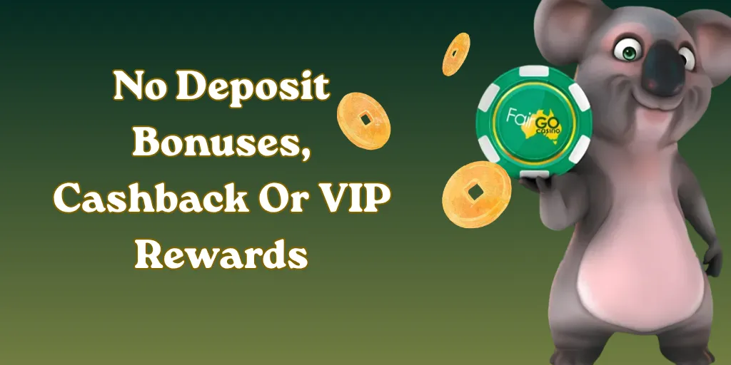 Does Fair Go Casino Offer No Deposit Bonuses, Cashback Or VIP Rewards