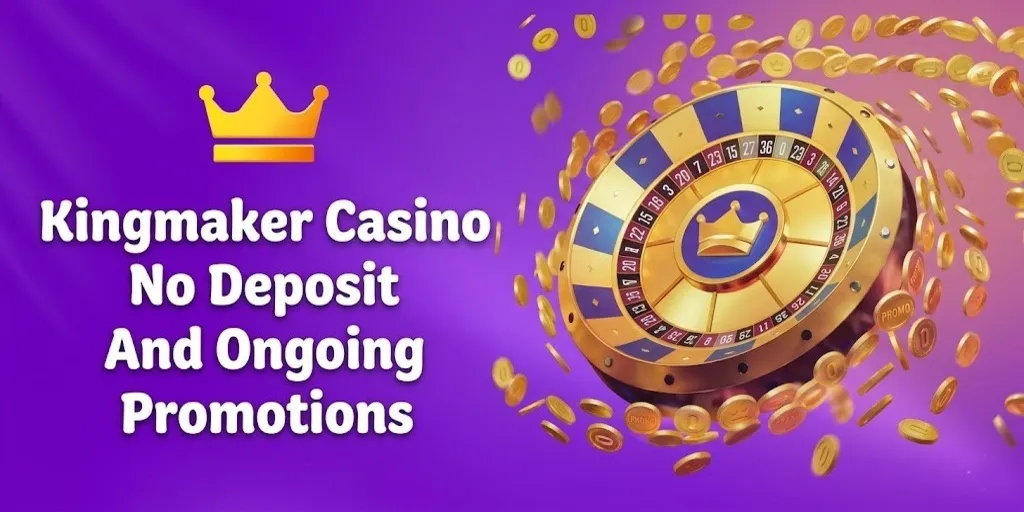 Kingmaker Casino No Deposit And Ongoing Promotions