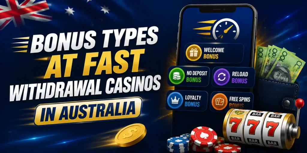Bonus Types At Fast Withdrawal Casinos In Australia